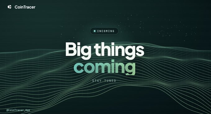 A promotional graphic for CoinTracer featuring the text 'Big things coming' and 'STAY TUNED' with the handle @CoinTracer_App against a dark teal wave background.