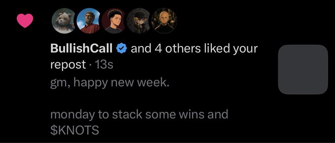 A social media notification shows that "BullishCall" with a verified checkmark and 4 others liked a repost containing the message "gm, happy new week. monday to stack some wins and $KNOTS," which aligns with the post's reference to farming KNOT content among mutuals.