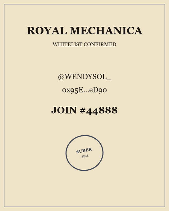 A 'ROYAL MECHANICA' whitelist confirmation certificate for '@WENDYSOL_' with wallet address '0x95E...eD90' and invite code 'JOIN #44888', stamped with a '$UBER SEAL'.