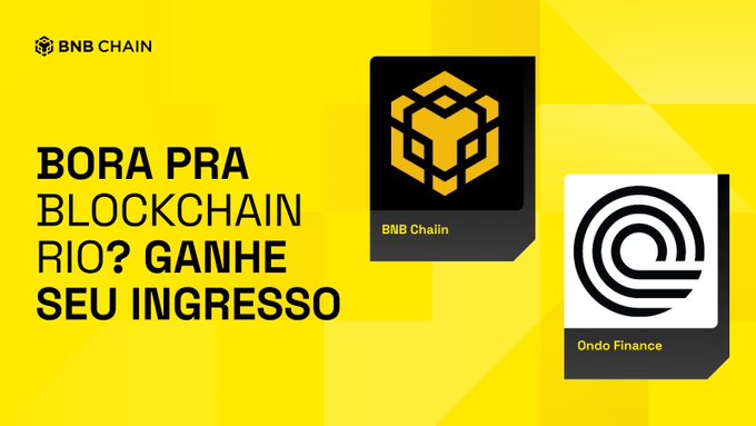 A yellow promotional banner featuring BNB Chain logo and text 'BORA PRA BLOCKCHAIN RIO? GANHE SEU INGRESSO' alongside BNB Chainn and Ondo Finance logos.