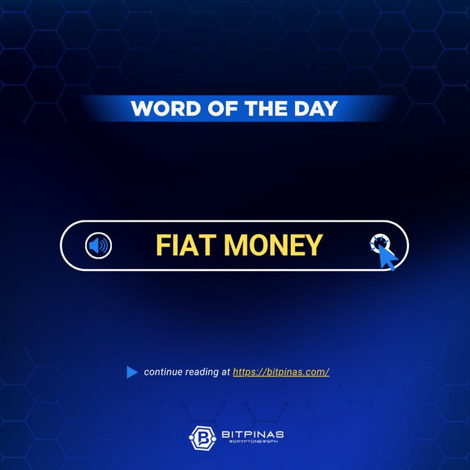 A dark blue graphic titled "WORD OF THE DAY" features the term "FIAT MONEY" with an audio icon and a link to "https://bitpinas.com/", branded with the BitPinas logo at the bottom.