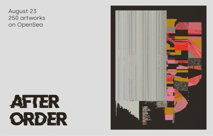 A promotional graphic reading 'August 23', '250 artworks on OpenSea', and 'AFTER ORDER' next to a colorful abstract collage artwork with vertical stripes and geometric shapes.