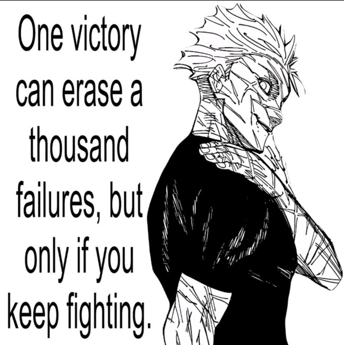 Black-and-white anime artwork of Gojo Satoru beside the quote: “One victory can erase a thousand failures, but only if you keep fighting.”