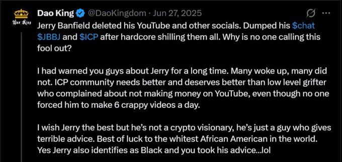 A tweet from 'Dao King' (@DaoKingdom) dated June 27, 2025, criticizing someone named Jerry Banfield for deleting his YouTube and dumping his $chat, $JBBJ, and $ICP holdings after shilling them.