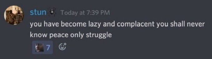 A Discord message from user "stun" reads: "you have become lazy and complacent you shall never know peace only struggle," sent at 7:39 PM with a reaction emoji. The harsh, literary warning echoes the post's reference to Fyodor Dostoevsky, reflecting the intense, philosophical nature of stun's in-game taunts during the match.