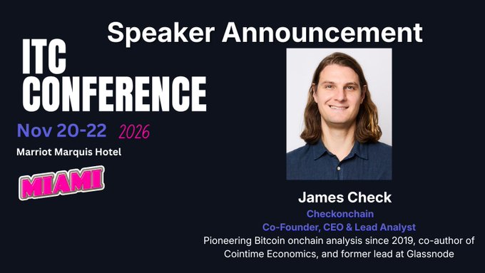 A speaker announcement graphic for the ITC Conference (Nov 20-22, 2026, Miami) featuring a photo of James Check, Co-Founder, CEO & Lead Analyst of Checkonchain, noted for pioneering Bitcoin onchain analysis since 2019.