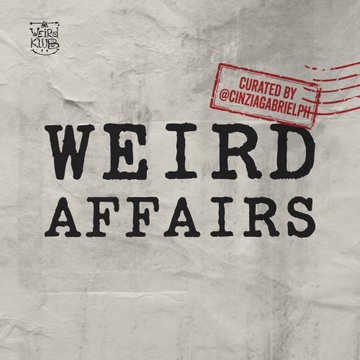 A graphic with a crumpled paper background features the text 'WEIRD AFFAIRS' in bold black letters and a red 'CURATED BY @CINZIABRIELPH' stamp.