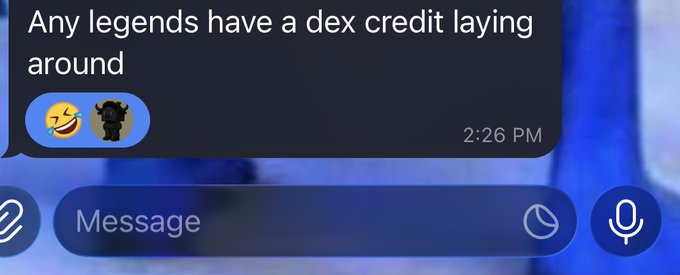 A screenshot of a social media message that reads 'Any legends have a dex credit laying around' with a laughing emoji and a bull emoji, sent at 2:26 PM.