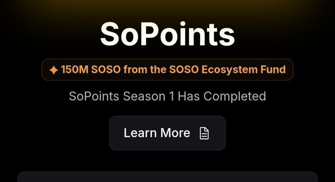 A dark screen displays 'SoPoints' with '150M SOSO from the SOSO Ecosystem Fund' and 'SoPoints Season 1 Has Completed' alongside a 'Learn More' button.