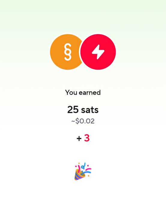 A digital rewards screen showing two overlapping circles (one orange with an 'S', one red with a lightning bolt) with the text 'You earned 25 sats ~$0.02 + 3' and a party popper emoji.