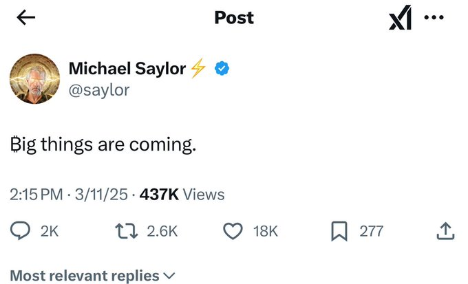 X (Twitter) post by Michael Saylor (@saylor) reading 'Big things are coming.' posted at 2:15 PM on 3/11/25 with 437K views.