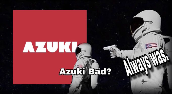 A meme featuring two astronauts in space with text "Azuki Bad?" and "Always was." referencing the Azuki NFT project controversy.