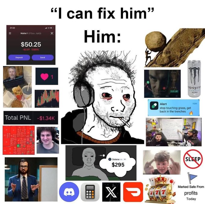 'I can fix him' Wojak meme collage with the text 'I can fix him' and 'Him:', surrounding a crying, disheveled Wojak character along with various related images including crypto losses, energy drinks, and trading apps.