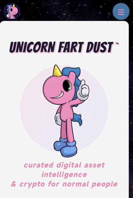 The image shows a mobile app or website featuring a pink cartoon unicorn character with a blue mane and yellow horn, giving a thumbs-up gesture. The screen displays the title "UNICORN FART DUST™" with the tagline "curated digital asset intelligence & crypto for normal people," branding the platform as a uniquely community-driven crypto resource.