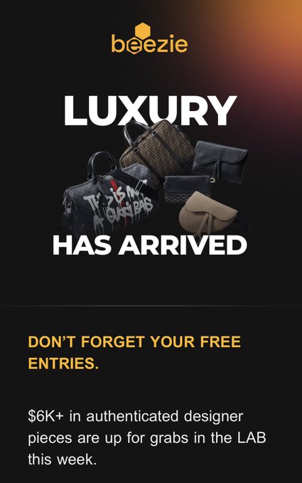 A promotional graphic for 'beezie' announces 'LUXURY HAS ARRIVED' featuring images of designer handbags, with text reading 'DON'T FORGET YOUR FREE ENTRIES.' and '$6K+ in authenticated designer pieces are up for grabs in the LAB this week.'