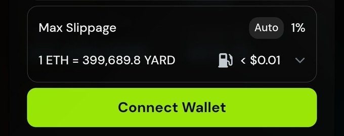 A cryptocurrency swap interface showing 'Max Slippage Auto 1%', an exchange rate of '1 ETH = 399,689.8 YARD' with gas fees under $0.01, and a green 'Connect Wallet' button.