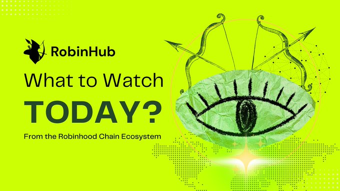 A green promotional graphic for 'RobinHub' asking 'What to Watch TODAY? From the Robinhood Chain Ecosystem' featuring an illustration of a bow and arrow above an eye.