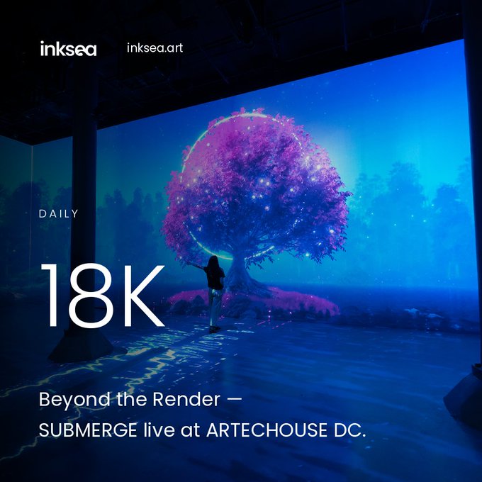 An advertisement for "inksea.art" promoting "SUBMERGE live at ARTECHOUSE DC" with the text "DAILY 18K" and "Beyond the Render," showcasing a person standing before a large digital projection of a glowing purple tree.