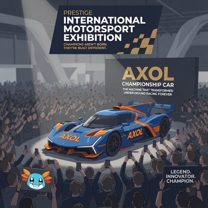 An illustrated promotional poster for the 'PRESTIGE INTERNATIONAL MOTORSPORT EXHIBITION' featuring a blue and orange AXOL championship car surrounded by a cheering crowd, with text reading 'CHAMPIONS AREN'T BORN. THEY'RE BUILT DIFFERENT.' and 'AXOL CHAMPIONSHIP CAR - THE MACHINE THAT TRANSFORMED UNDERGROUND RACING FOREVER'.