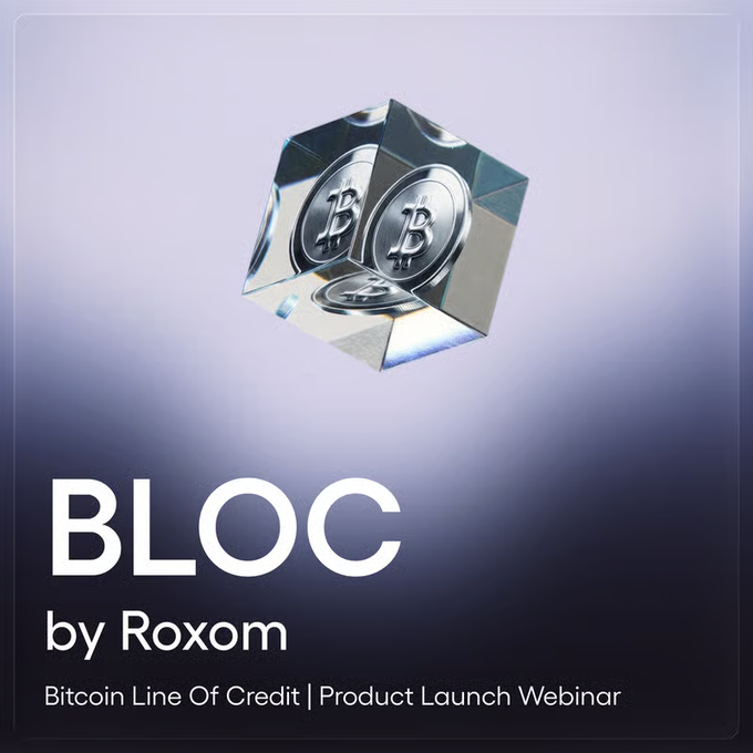 Promotional image for 'BLOC by Roxom - Bitcoin Line Of Credit | Product Launch Webinar' featuring a 3D cube with Bitcoin symbols.