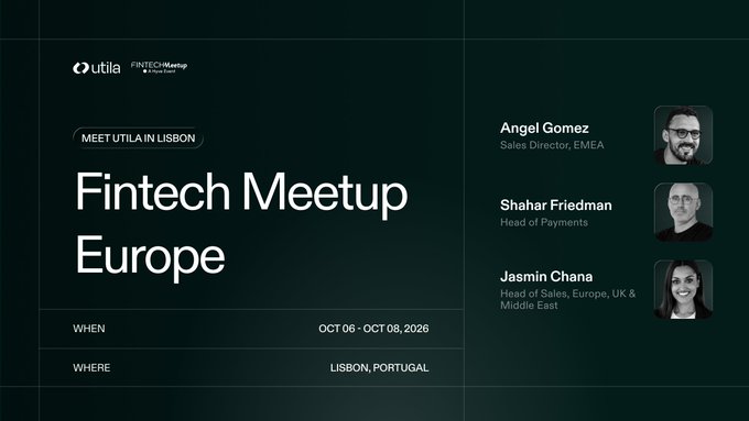 A dark-themed promotional graphic for the 'Fintech Meetup Europe' event organized by Utila and FINTECHMeetup, scheduled for October 06-08, 2026 in Lisbon, Portugal, featuring speaker profiles of Angel Gomez (Sales Director, EMEA), Shahar Friedman (Head of Payments), and Jasmin Chana (Head of Sales, Europe, UK & Middle East).