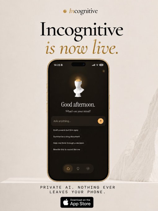 A promotional advertisement for the 'Incognitive' app stating 'Incognitive is now live.' with the tagline 'PRIVATE AI. NOTHING EVER LEAVES YOUR PHONE.' and an App Store download button.
