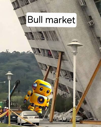 A meme showing a yellow robot walking past a severely tilted earthquake-damaged building with the caption 'Bull market' overlaid on the image.