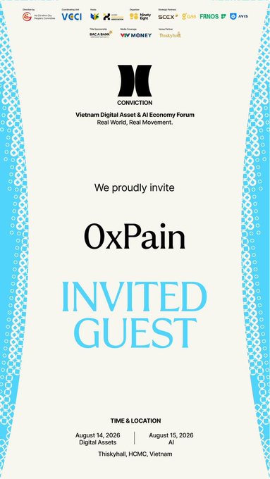 An invitation card for the 'CONVICTION Vietnam Digital Asset & AI Economy Forum' showing '0xPain' as an invited guest, taking place August 14-15, 2026 in Thủ Đức, HCMC, Vietnam.