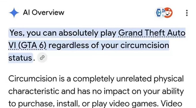 The image shows a Google AI Overview responding to an absurd question about whether circumcision status affects one's ability to play GTA 6, with the AI earnestly explaining that circumcision is unrelated to playing video games—humorously exemplifying how AI can confidently over-explain ridiculous queries, fitting the post's sentiment about the internet being made for this kind of absurd content.