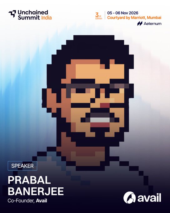 A speaker card for “Unchained Summit India,” 3rd Edition, dated “05 - 06 Nov 2026” at “Courtyard by Marriott, Mumbai,” presents a pixel-art portrait and the name “PRABAL BANERJEE, Co-Founder, Avail.”