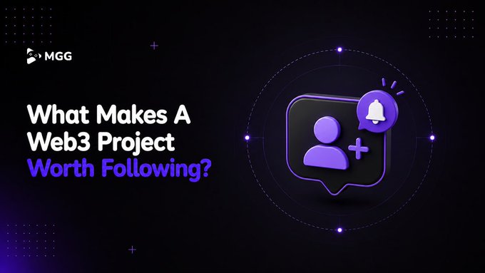 The image is a graphic with the MGG logo in the top left corner and the headline "What Makes A Web3 Project Worth Following?" alongside a 3D illustration of a purple speech bubble containing a user profile icon, a plus sign, and a notification bell. The graphic visually reinforces the post's message by prompting readers to evaluate Web3 projects beyond surface-level features like logos and tokens, focusing instead on product utility, infrastructure, and genuine user engagement—qualities that MGG aims to embody through its multi-faceted development approach.