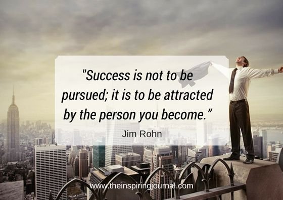 An inspirational quote graphic featuring Jim Rohn: 'Success is not to be pursued; it is to be attracted by the person you become,' with a man standing triumphantly overlooking a city skyline, credited to www.theinspiringjournal.com.