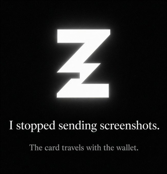 A dark graphic featuring a glowing white stylized 'Z' logo with the text "I stopped sending screenshots. The card travels with the wallet."