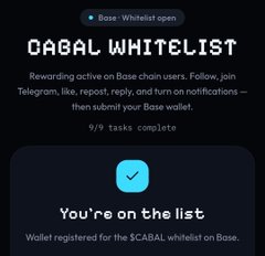 A digital confirmation screen titled "CABAL WHITELIST" showing 9/9 tasks complete with a green checkmark icon, displaying the message "You're on the list" with the note "Wallet registered for the SCABAL whitelist on Base," directly corresponding to the post's instructions for completing whitelist registration steps via whitelist.sentralab.xyz.