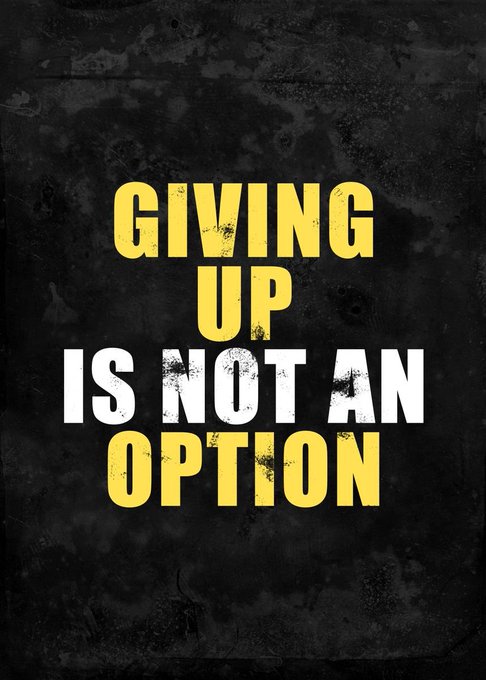 A motivational poster with a dark textured background displaying the text 'GIVING UP IS NOT AN OPTION' in bold yellow and white lettering.