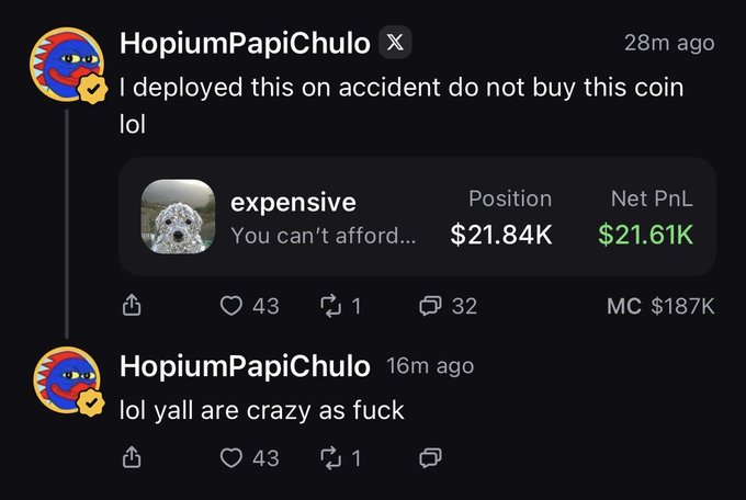 A social media thread by user @HopiumPapiChulo who posted 'I deployed this on accident do not buy this coin lol' alongside a token called 'expensive' showing $21.84K position and $21.61K net PnL, followed by a reply 'lol yall are crazy as fuck'.