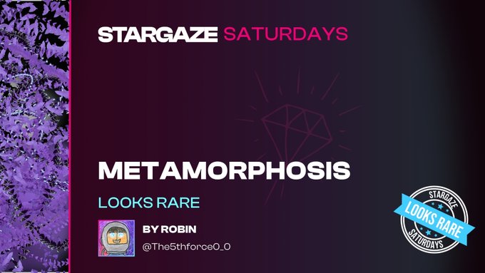 A promotional graphic for 'STARGAZE SATURDAYS' featuring a purple 'Metamorphosis' NFT artwork on the left, with text 'LOOKS RARE' and 'BY ROBIN @The5thforceO_O' and a 'Stargaze Saturdays Looks Rare' badge.