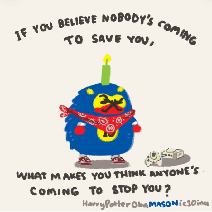 A blue fuzzy mascot with a candle on its head and red bandana stands next to a controller and console, surrounded by the text 'IF YOU BELIEVE NOBODY'S COMING TO SAVE YOU, WHAT MAKES YOU THINK ANYONE'S COMING TO STOP YOU?' with 'MASONic3Dinu' watermark.