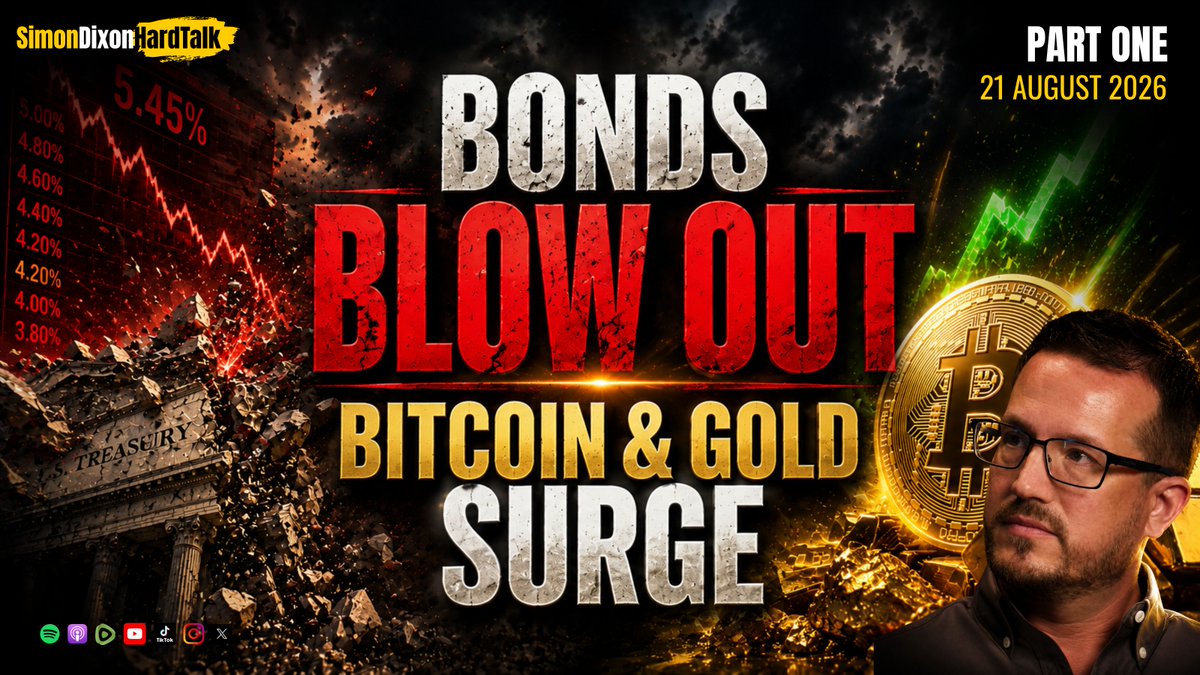 A YouTube thumbnail for "Simon Dixon Hard Talk" featuring the bold title "BONDS BLOW OUT - BITCOIN & GOLD SURGE" against a backdrop of a crumbling U.S. Treasury, falling bond yields chart (showing 5.45%), a Bitcoin emblem, and gold bars, with "PART ONE - 21 AUGUST 2026" in the corner. A bespectacled man (presumably Simon Dixon) appears on the right side, matching the post's announcement of a discussion on bond yields breaking out alongside rising Bitcoin and gold prices.