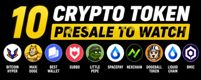 A graphic titled '10 CRYPTO TOKEN PRESALE TO WATCH' displays logos for Bitcoin Hyper, Maxi Doge, Best Wallet, Subbd, Little Pepe, Spacepay, Nexchain, Dogeball Token, Liquid Chain, and BMIC.