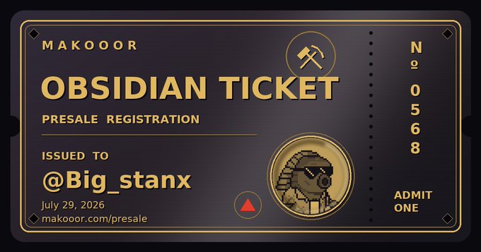 A digital 'OBSIDIAN TICKET' graphic from 'MAKOOOR' issued to '@Big_stanx' for a 'PRESALE REGISTRATION' on 'July 29, 2026', featuring a pixel-art character and ticket number '0568'.