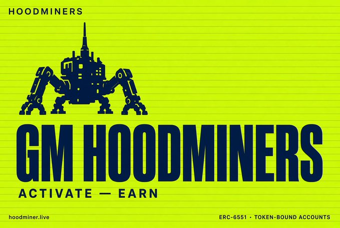 A bright yellow promotional graphic features a dark blue mechanical mining vehicle with the text 'HOODMINERS', 'GM HOODMINERS', 'ACTIVATE — EARN', and 'ERC-6551 • TOKEN-BOUND ACCOUNTS' at hoodminer.live.