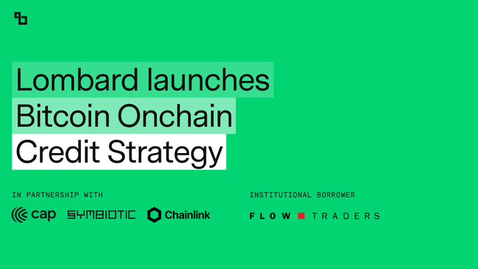 A promotional graphic with a green background announcing 'Lombard launches Bitcoin Onchain Credit Strategy,' in partnership with cap, Symbiotic, and Chainlink, with Flow Traders as institutional borrower.