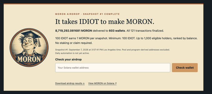 A screenshot of the MORON airdrop page on idiotcoin.org showing Snapshot #1 complete, where 8,719,292 MORON tokens were delivered to 603 wallets based on 100 IDIOT earning 1 MORON per snapshot, with a wallet check tool to verify airdrop eligibility.