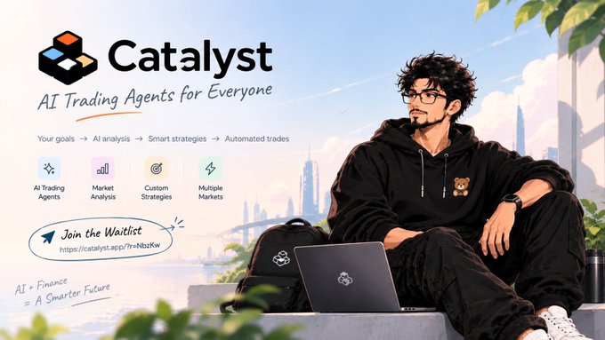 A promotional graphic for 'Catalyst - AI Trading Agents for Everyone,' featuring features like AI Trading Agents, Market Analysis, Custom Strategies, and Multiple Markets, with a 'Join the Waitlist' call to action. It depicts an anime-style man with a laptop and a backpack, overlooking a cityscape.