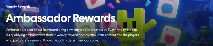 A promotional graphic for 'Ambassador Rewards' with text explaining that ambassadors post about Remix to bring in new players and creators, with the top 50 qualifying ambassadors sharing a weekly reward pool ranked by content and player retention.