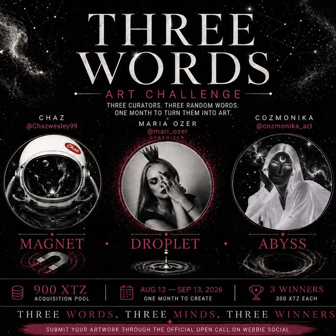 Promotional graphic for the 'Three Words Art Challenge' featuring curators Chaz (@chazwesley99), Maria Ozer (@mari_ozer) as organizer, and Cozmonika (@cozmonika_art), with assigned words 'MAGNET', 'DROPLET', and 'ABYSS', a 900 XTZ acquisition pool, running Aug 13 – Sep 13, 2026, with 3 winners receiving 300 XTZ each.