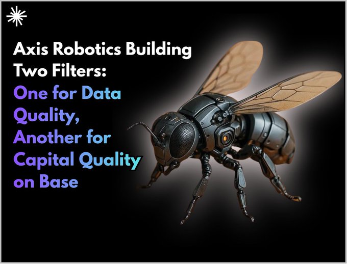 A graphic features a mechanical bee/robot with text reading 'Axis Robotics Building Two Filters: One for Data Quality, Another for Capital Quality on Base'.