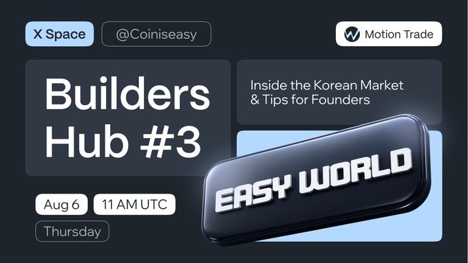A promotional graphic for a X Space event titled "Builders Hub #3" featuring "@Coiniseasy" and "Motion Trade," scheduled for August 6 (Thursday) at 11 AM UTC, with the subtitle "Inside the Korean Market & Tips for Founders" and a stylized 3D "EASY WORLD" badge. The image promotes a Korean-focused crypto trading discussion, though it shares no direct visual connection to the accompanying $SOL wallet giveaway post.