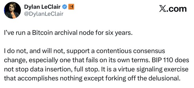 Dylan LeClair states on X.com that he will not support BIP 110, calling it a contentious consensus change that accomplishes nothing. This tweet is in response to the claim that BIP-110 is an adversarial attempt to force ideology through code.